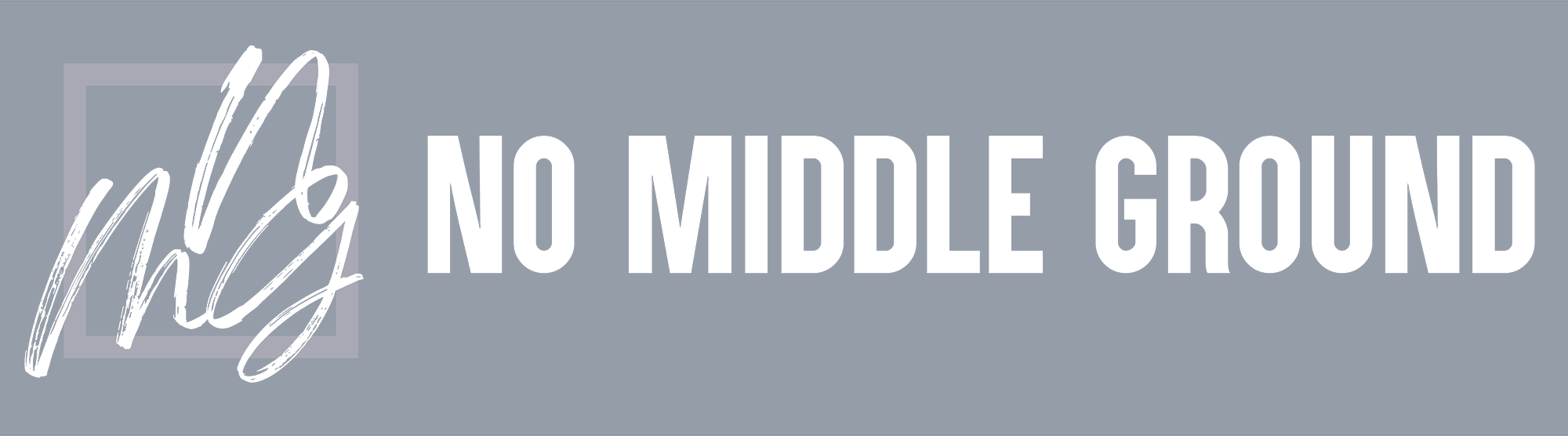 No Middle Ground